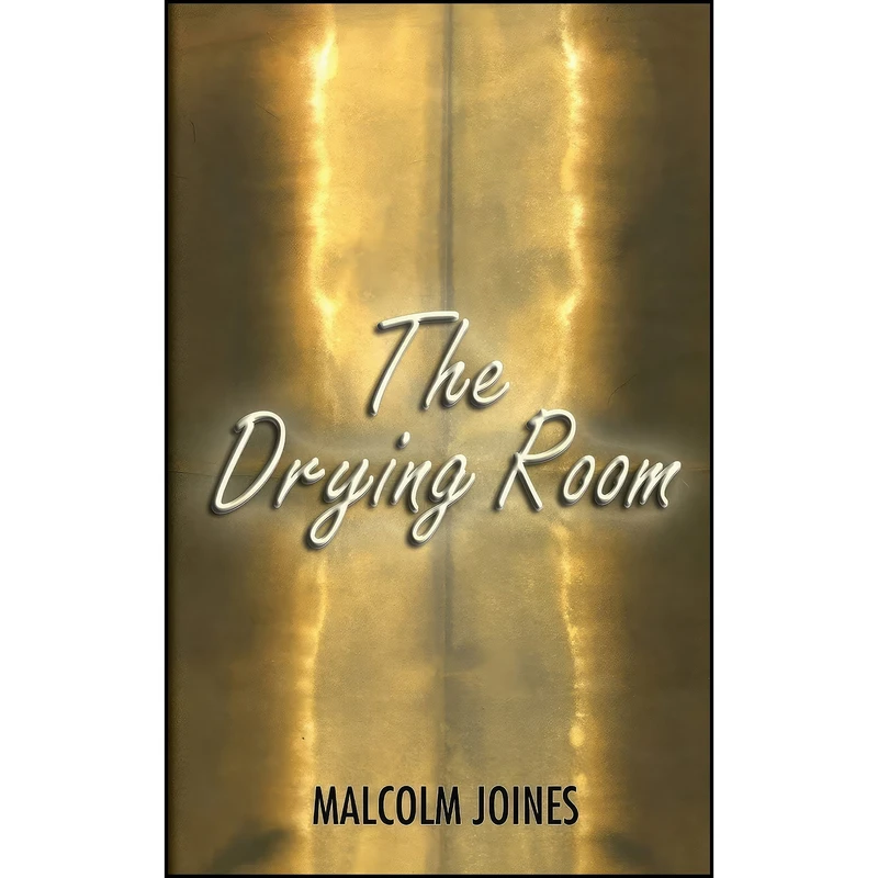 کتاب The Drying Room اثر Malcolm Joines انتشارات Grosvenor House Publishing Limited