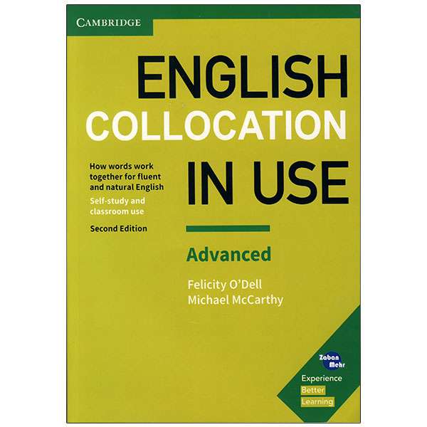 کتاب English Collocations in Use Advanced اثر Michael McCarthy And Felicity O Dell انتشارات زبان مهر کتاب English Collocations in Use Advanced اثر Michael McCarthy And Felicity O Dell انتشارات زبان مهر