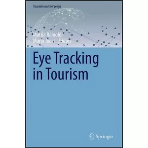 کتاب Eye Tracking in Tourism  اثر Mattia Rainoldi and Mario Jooss انتشارات بله