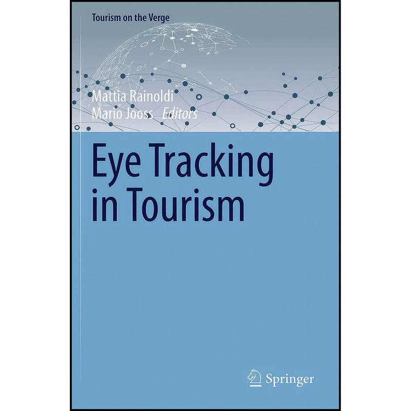 کتاب Eye Tracking in Tourism اثر Mattia Rainoldi and Mario Jooss انتشارات بله