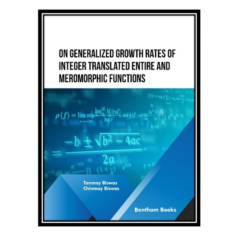 کتاب On Generalized Growth rates of Integer Translated Entire and Meromorphic Functions اثر Tanmay Biswas and Chinmay Biswas انتشارات مؤلفین طلایی
