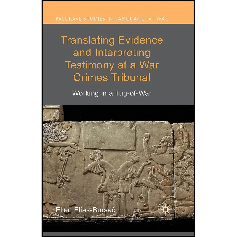 کتاب Translating Evidence and Interpreting Testimony at a War Crimes Tribunal اثر Ellen Elias-Bursac انتشارات Palgrave Macmillan
