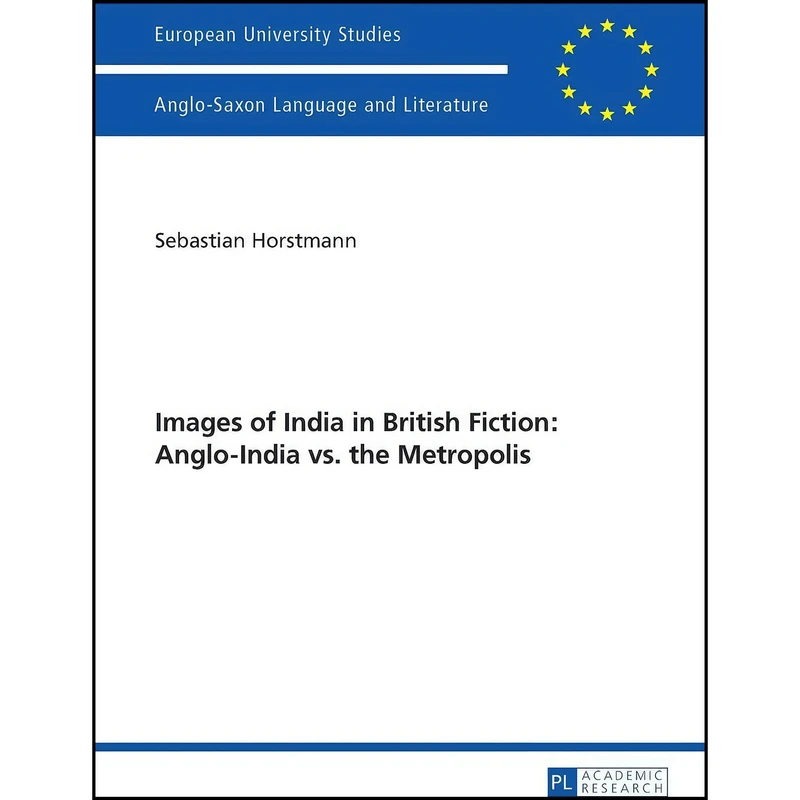 کتاب Images of India in British Fiction اثر Sebastian Horstmann انتشارات Peter Lang Publishing