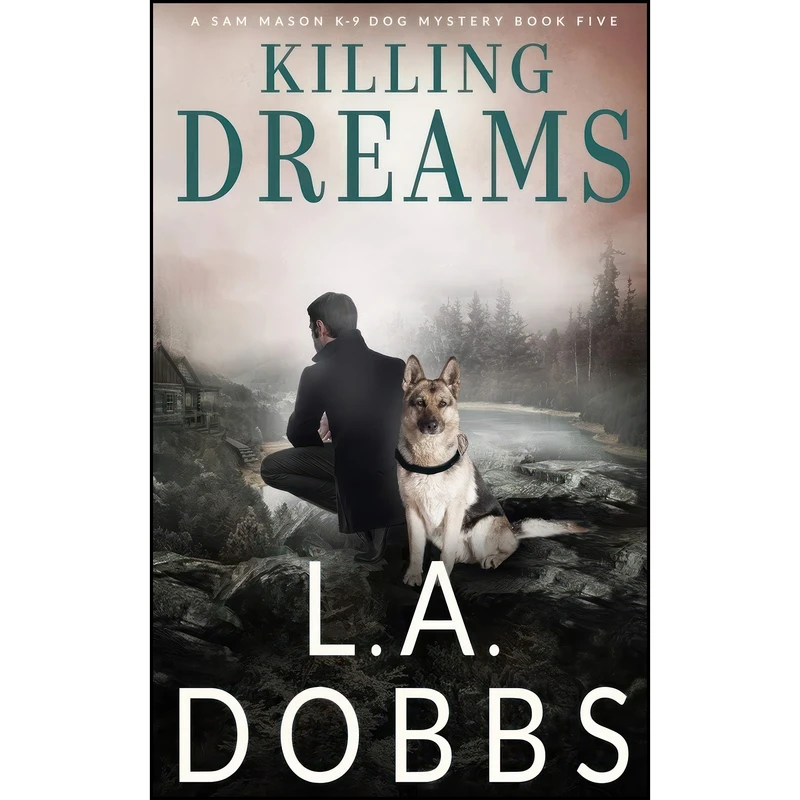 کتاب Killing Dreams اثر L. A. Dobbs انتشارات Leighann Dobbs Publishing