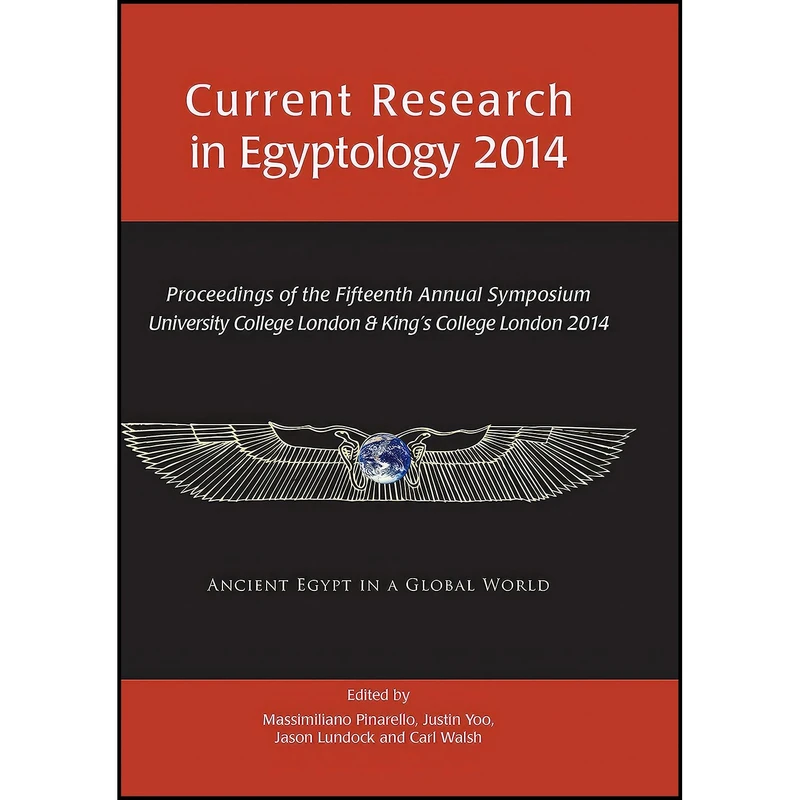 کتاب Current Research in Egyptology 2014 اثر Massimiliano S. Pinarello and Justin Yoo and Jason Lundock انتشارات Oxbow Books