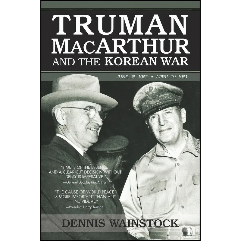 کتاب Truman, MacArthur and the Korean War اثر Dennis Wainstock انتشارات Enigma Books