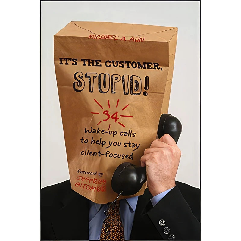 کتاب It;s the Customer, Stupid! اثر Michael Aun انتشارات Wiley