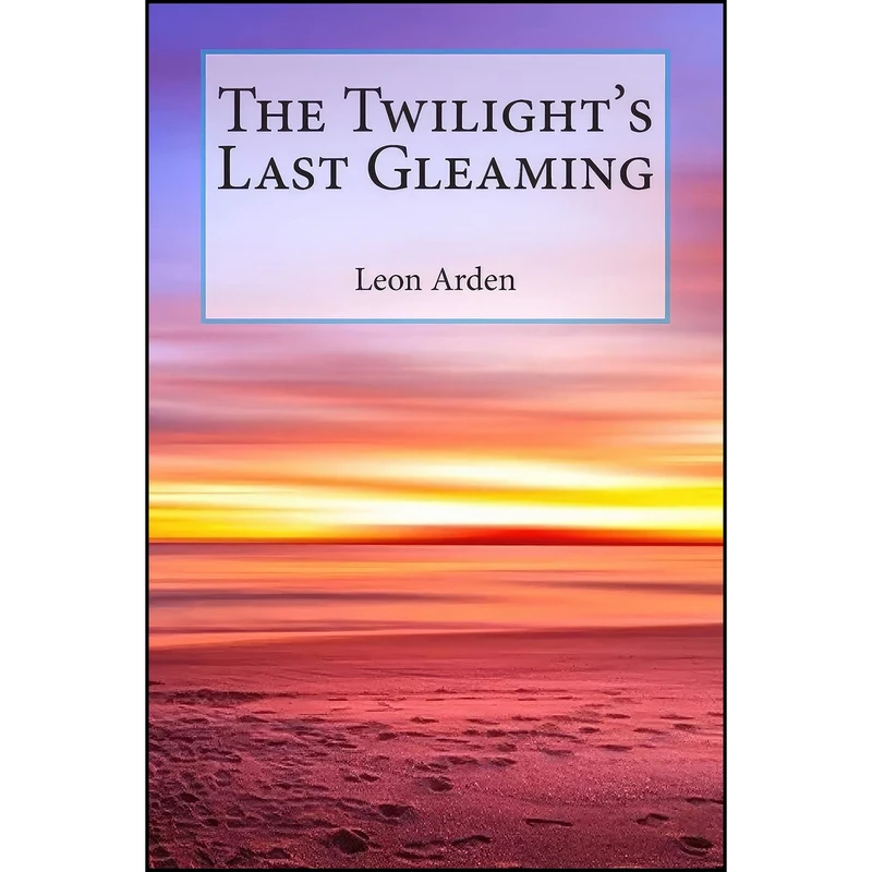 کتاب The Twilights Last Gleaming اثر Leon Arden انتشارات تازه ها 