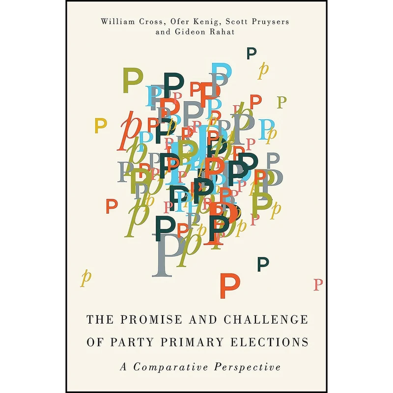 کتاب The Promise and Challenge of Party Primary Elections اثر جمعي از نويسندگان انتشارات McGill-Queen's University Press