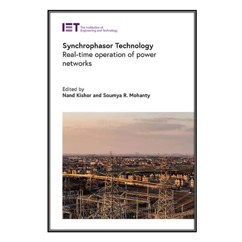  کتاب Synchrophasor Technology اثر Nand Kishor and Soumya R. Mohanty انتشارات مؤلفين طلايي