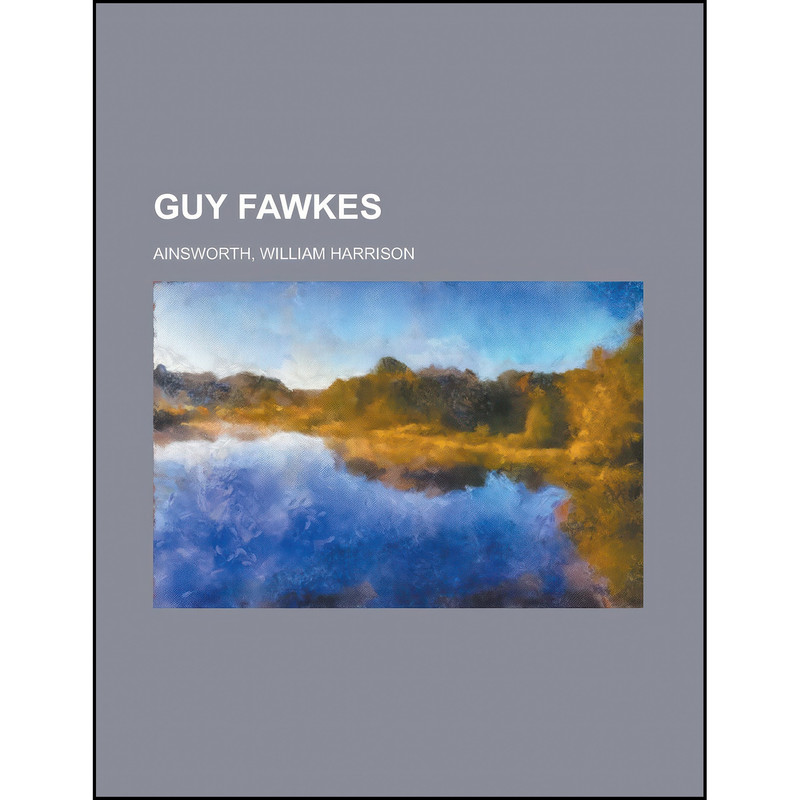 کتاب Guy Fawkes اثر William Harrison Ainsworth انتشارات RareBooksClub.com