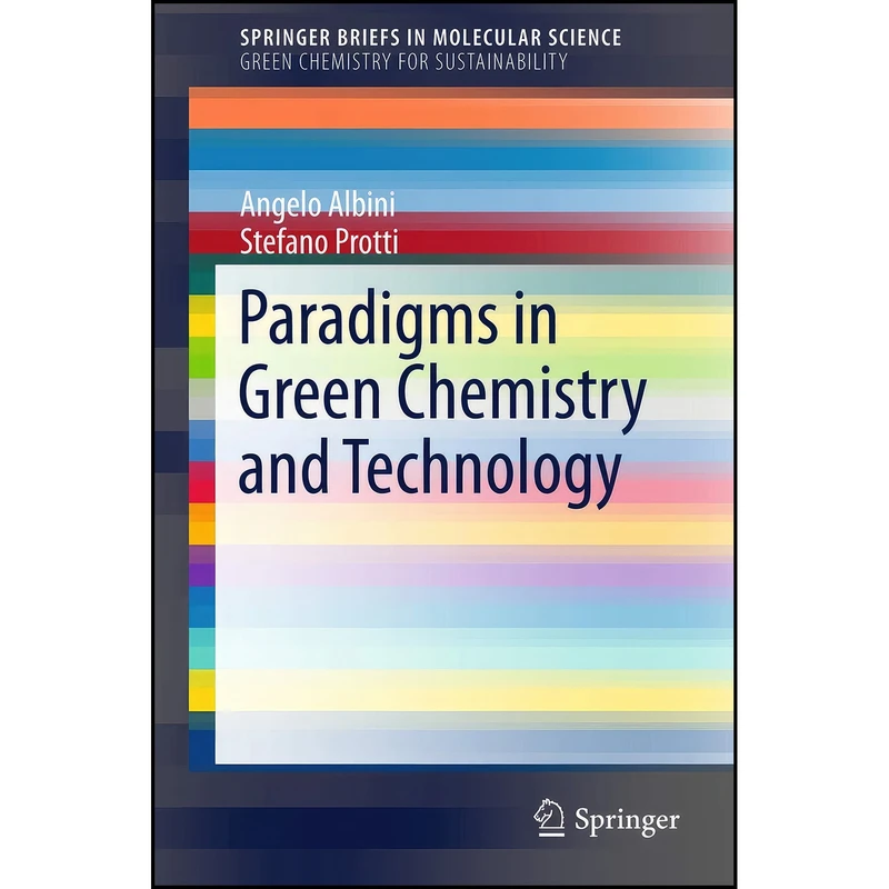 کتاب Paradigms in Green Chemistry and Technology  اثر Angelo Albini and Stefano Protti انتشارات تازه ها