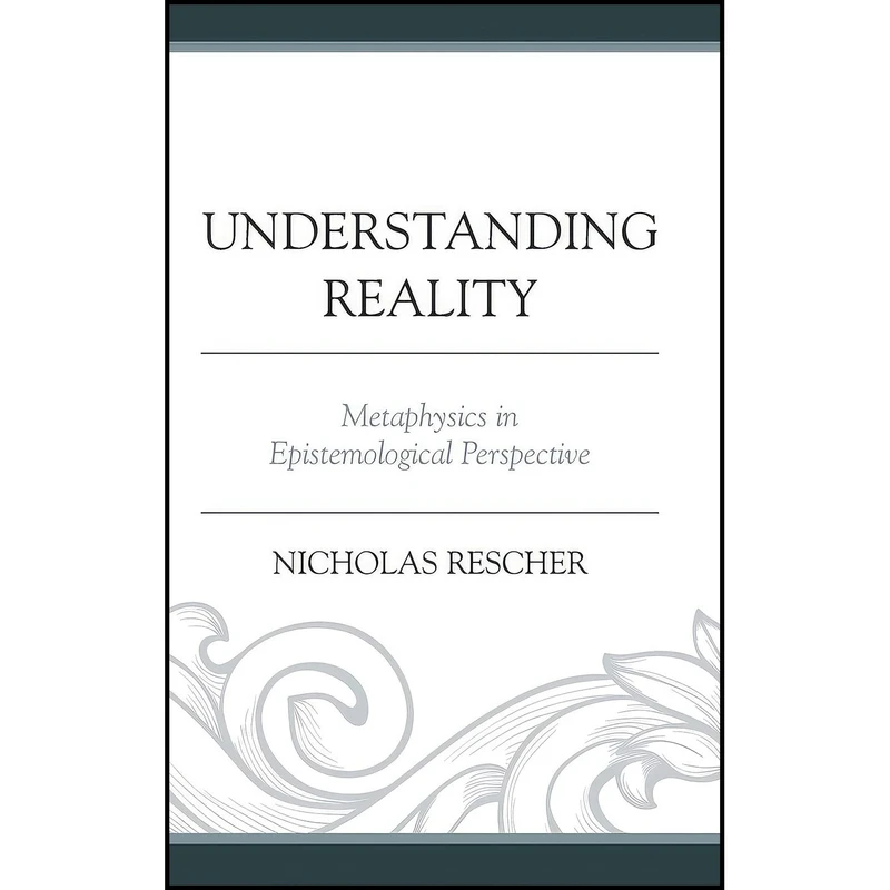 کتاب Understanding Reality اثر Nicholas Rescher انتشارات Lexington Books