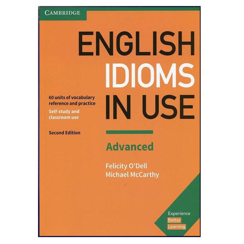 کتاب English Idioms In Use Advanced اثر Michael McCarthy And Felicity O`dell انتشارات هدف نوین کتاب English Idioms In Use Advanced اثر Michael McCarthy And Felicity O`dell انتشارات هدف نوین