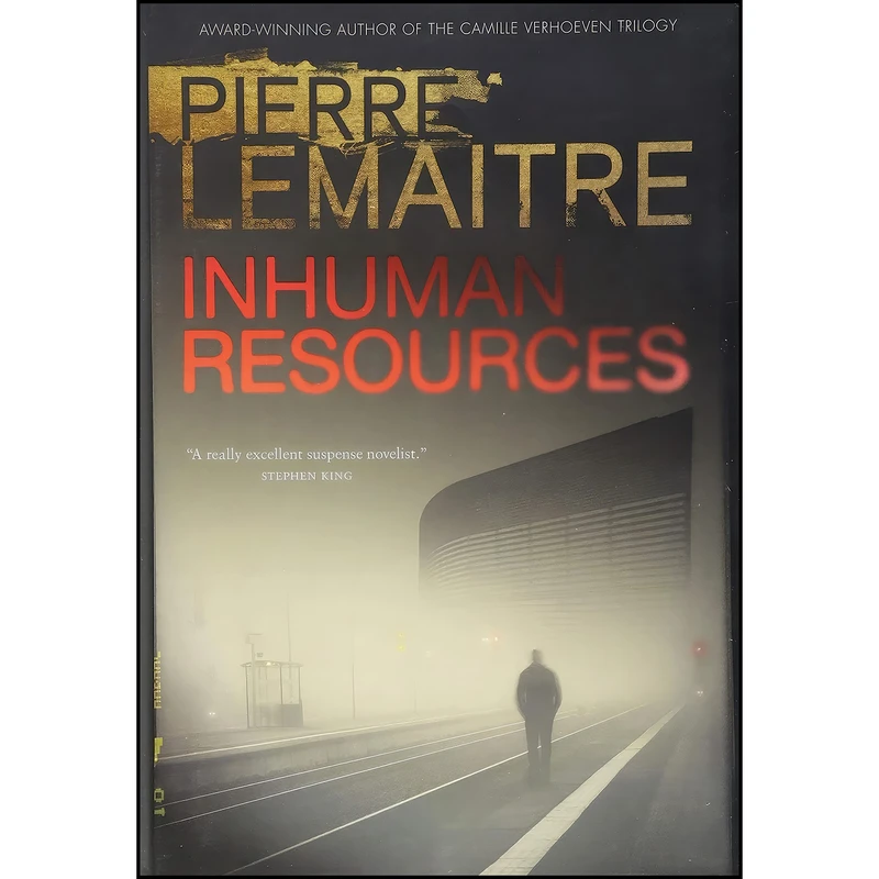 کتاب Inhuman Resources اثر Pierre Lemaitre انتشارات MacLehose Press