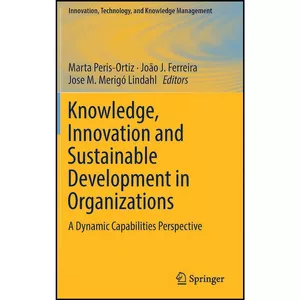 کتاب Knowledge, Innovation and Sustainable Development in Organizations اثر جمعي از نويسندگان انتشارات Springer