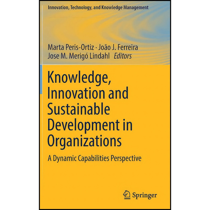 کتاب Knowledge, Innovation and Sustainable Development in Organizations اثر جمعي از نويسندگان انتشارات Springer