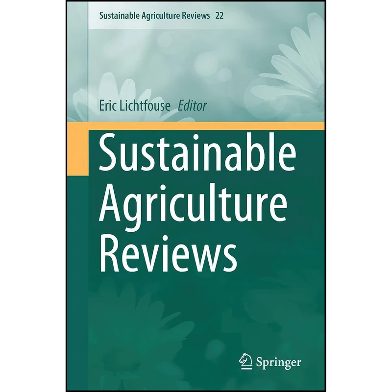 کتاب Sustainable Agriculture Reviews  اثر Eric Lichtfouse انتشارات Springer