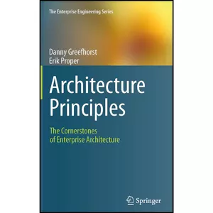 کتاب Architecture Principles اثر Danny Greefhorst and Erik Proper انتشارات Springer