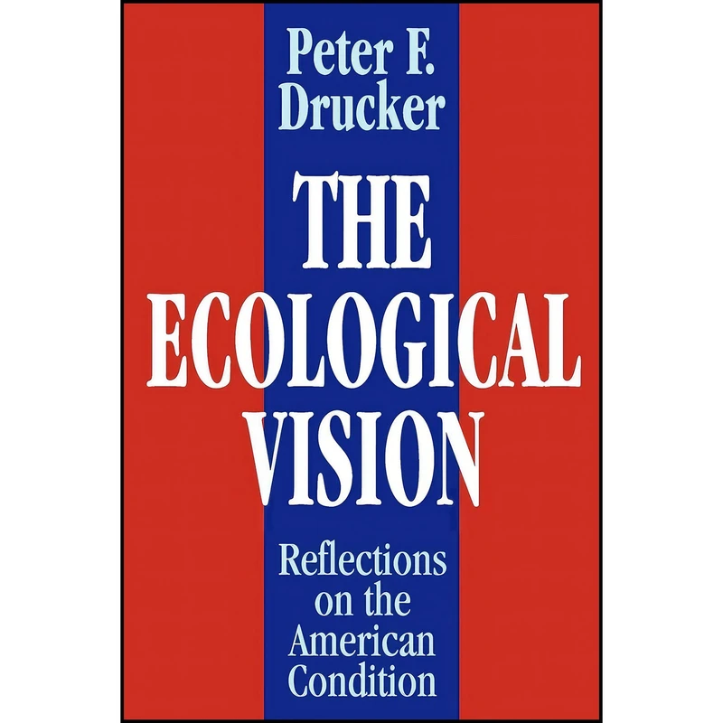 کتاب The Ecological Vision اثر Peter F. Drucker انتشارات بله
