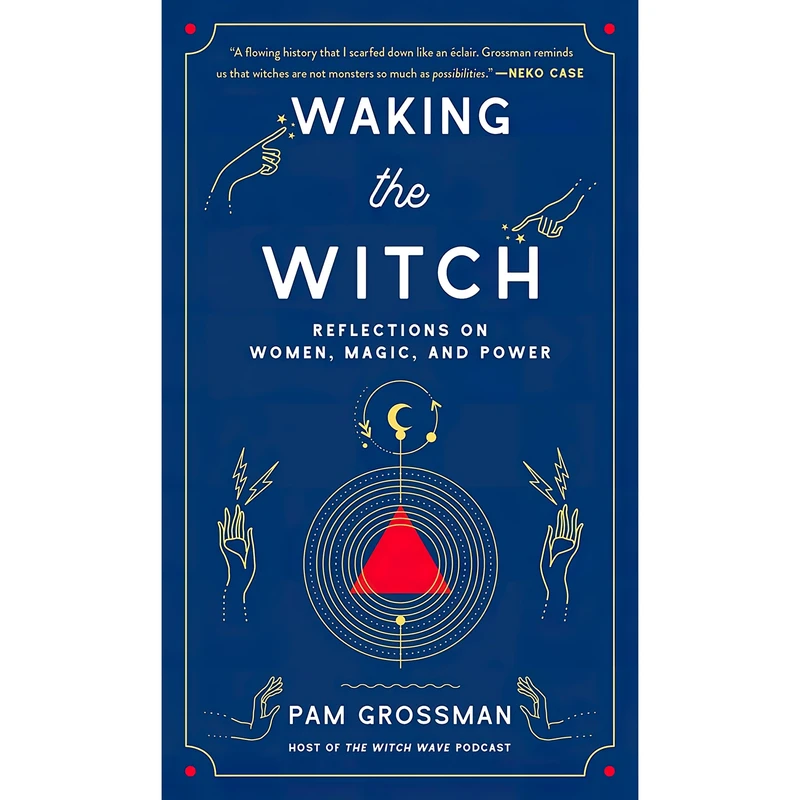 کتاب Waking the Witch اثر Pam Grossman انتشارات Gallery Books