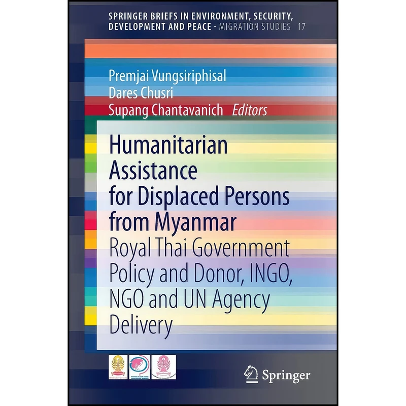 کتاب Humanitarian Assistance for Displaced Persons from Myanmar اثر جمعي از نويسندگان انتشارات Springer