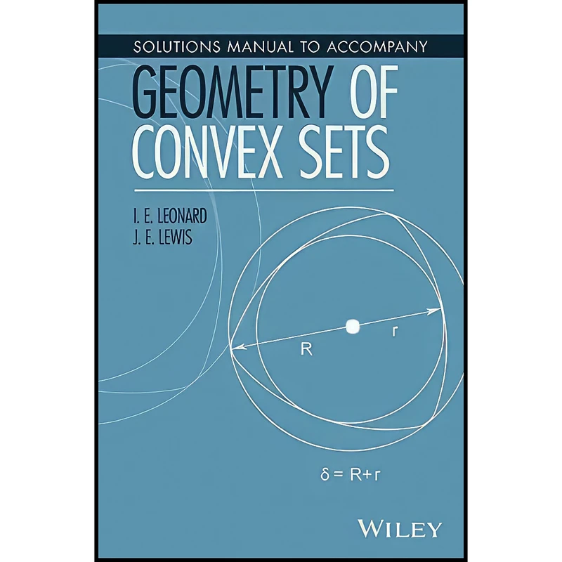 کتاب Solutions Manual to Accompany Geometry of Convex Sets اثر I. E. Leonard and J. E. Lewis انتشارات Wiley
