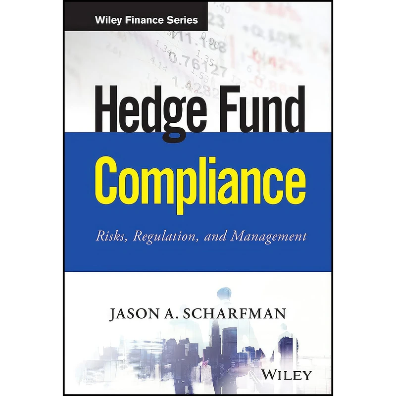 کتاب Hedge Fund Compliance اثر Jason A. Scharfman انتشارات Wiley