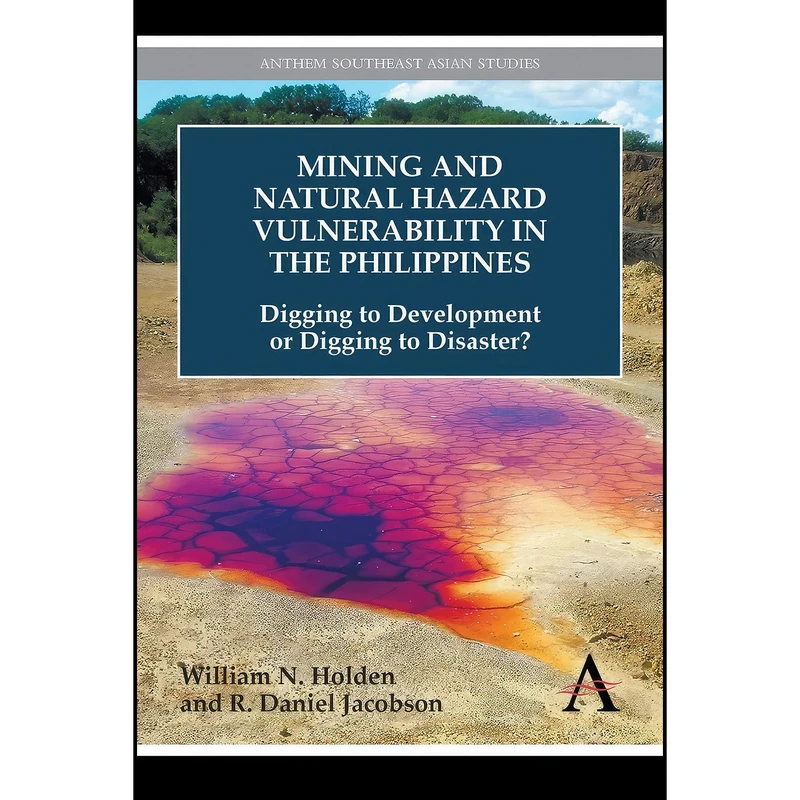 کتاب Mining and Natural Hazard Vulnerability in the Philippines اثر جمعي از نويسندگان انتشارات Anthem Press