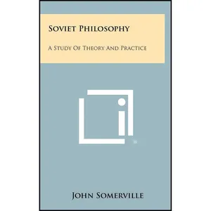 کتاب Soviet Philosophy اثر John Somerville انتشارات Literary Licensing, LLC