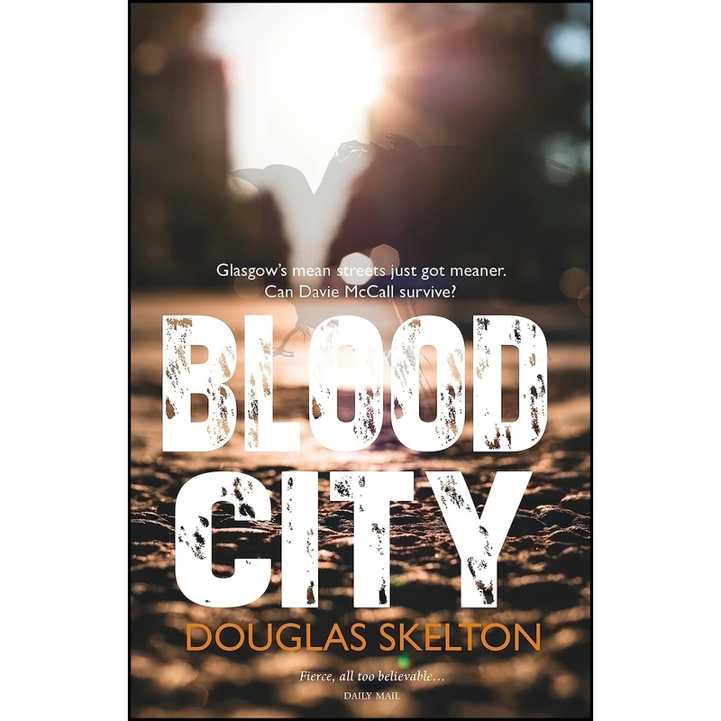 کتاب Blood City  اثر Douglas Skelton انتشارات Luath Press Ltd