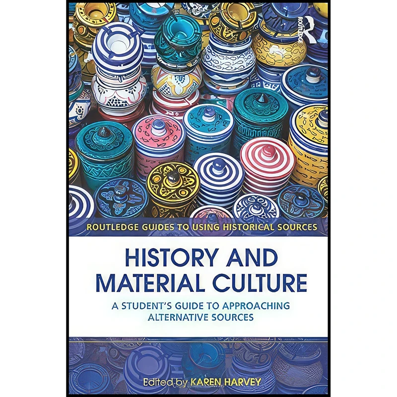کتاب History and Material Culture اثر Karen Harvey انتشارات Routledge
