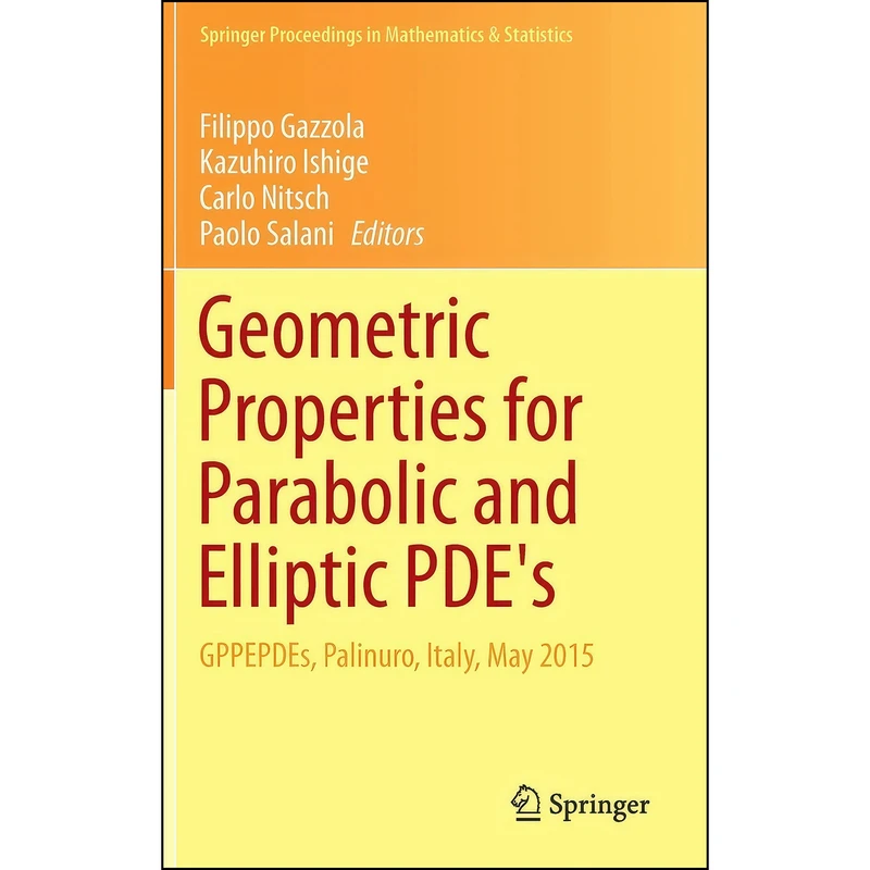 کتاب Geometric Properties for Parabolic and Elliptic PDEs اثر جمعي از نويسندگان انتشارات Springer