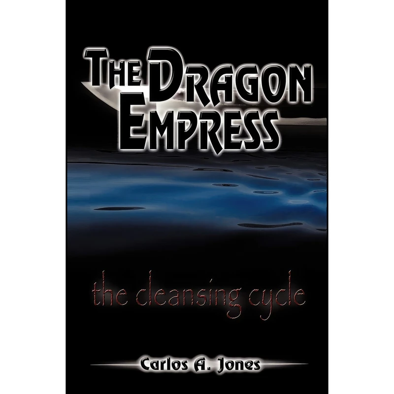 کتاب The Dragon Empress اثر Carlos A. Jones انتشارات AuthorHouse