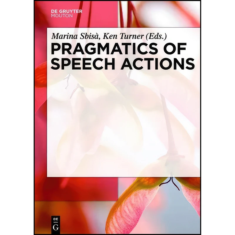 کتاب Pragmatics of Speech Actions  اثر Unknown انتشارات de Gruyter Mouton