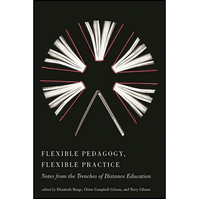 کتاب Flexible Pedagogy, Flexible Practice اثر Elizabeth J. Burge انتشارات Athabasca University Press
