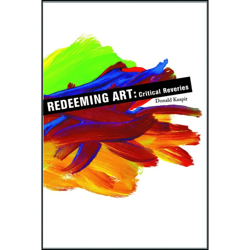 کتاب Redeeming Art اثر Donald B. Kuspit انتشارات Allworth Press