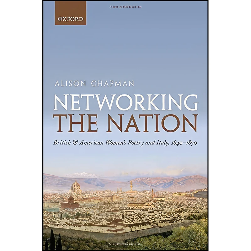 کتاب Networking the Nation اثر Alison Chapman انتشارات Oxford University Press
