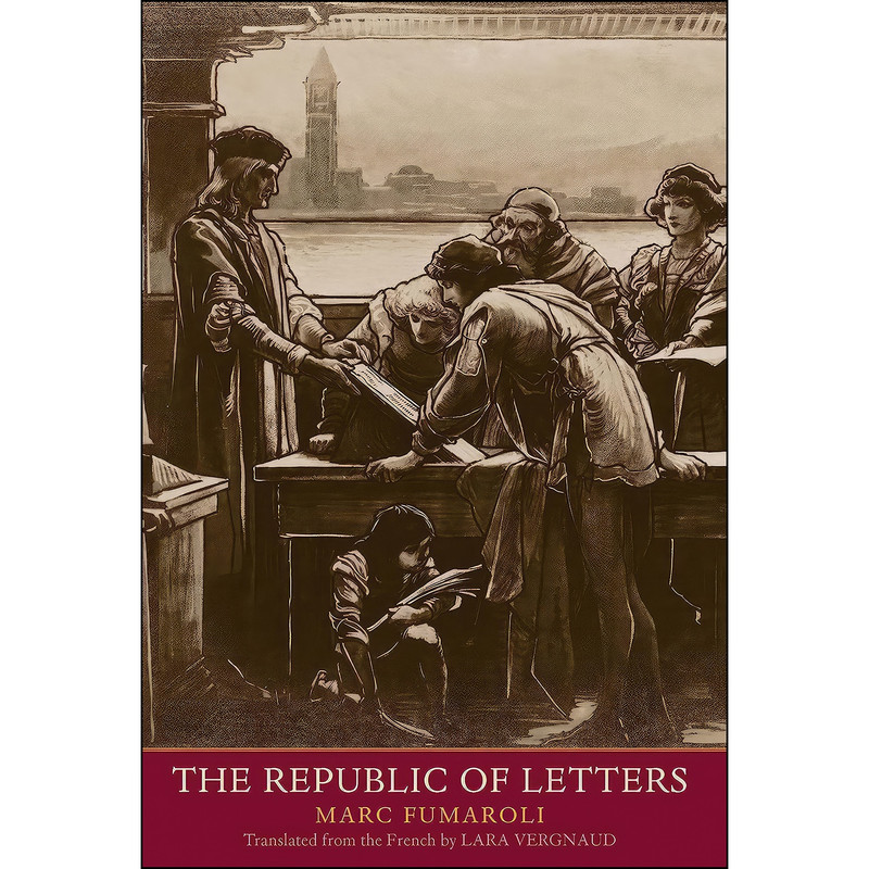 کتاب The Republic of Letters  اثر Marc Fumaroli and Lara Vergnaud انتشارات Yale University Press