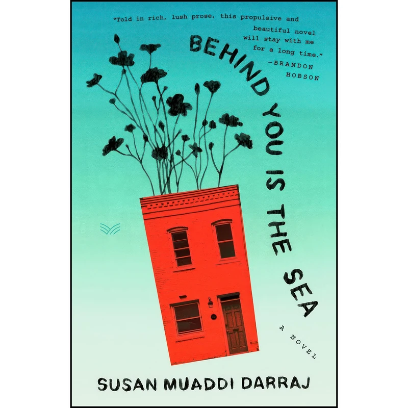 کتاب Behind You Is the Sea اثر Susan Muaddi Darraj انتشارات HarperVia