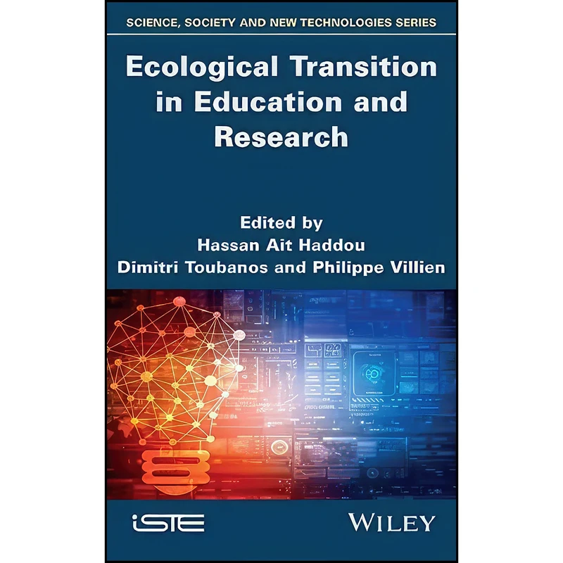 کتاب Ecological Transition in Education and Research  اثر جمعي از نويسندگان انتشارات Wiley-ISTE