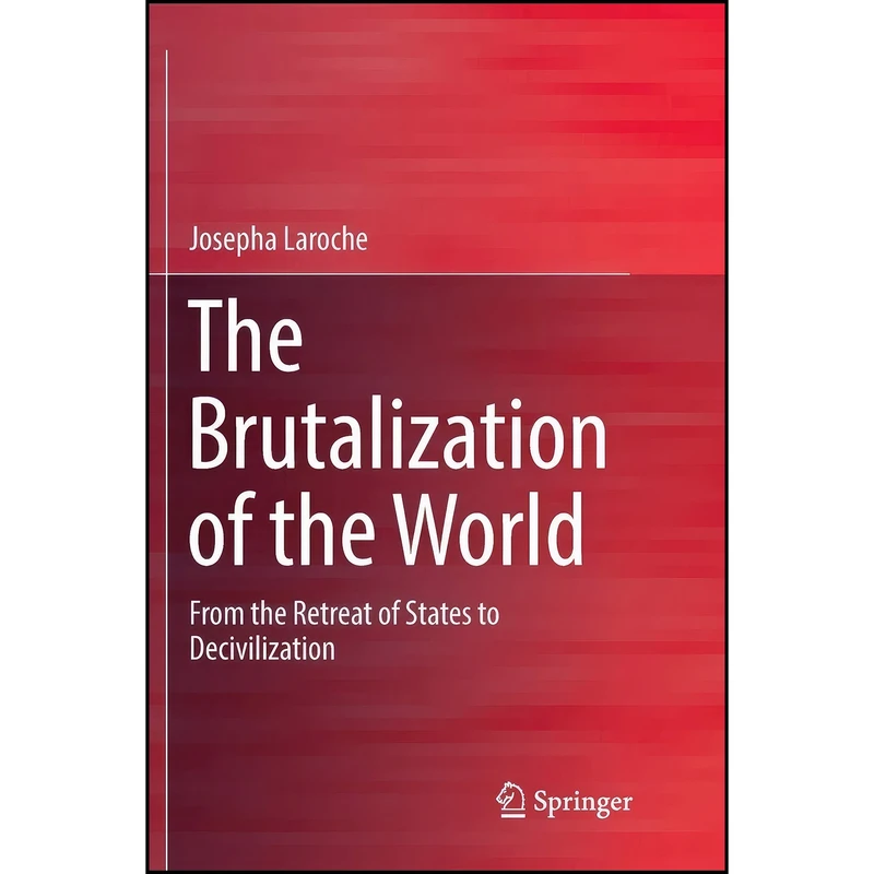 کتاب The Brutalization of the World اثر Josepha Laroche انتشارات Springer