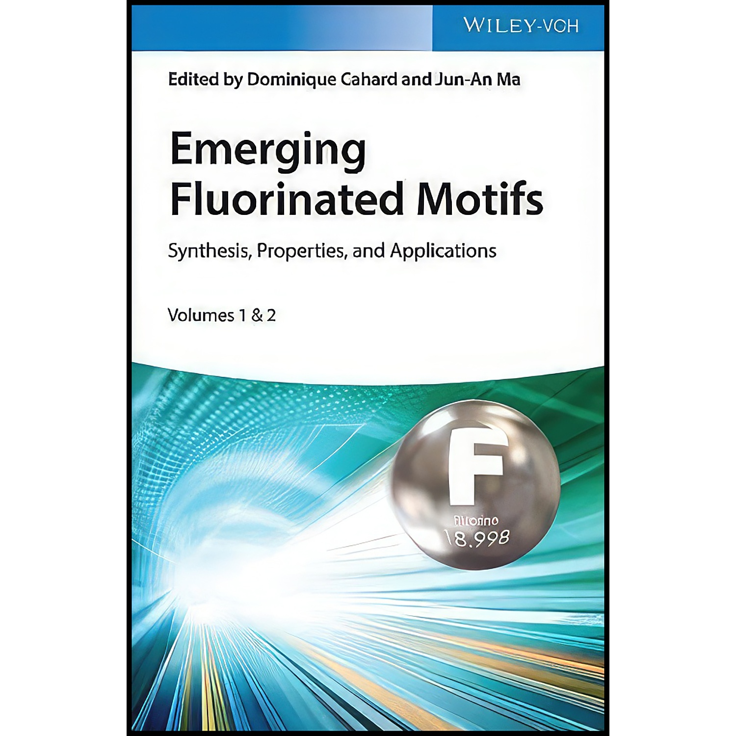 کتاب Emerging Fluorinated Motifs اثر Dominique Cahard and Jun-An Ma انتشارات Wiley-VCH