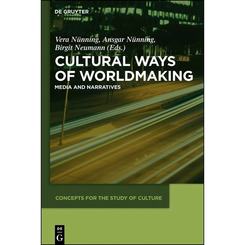 کتاب Cultural Ways of Worldmaking  اثر Matthew Taunton انتشارات De Gruyter