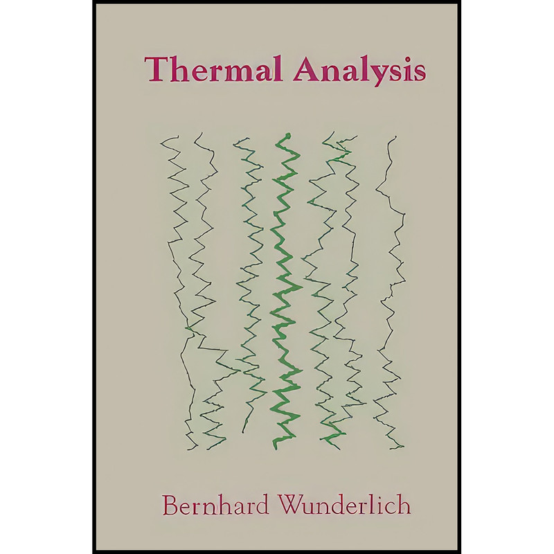 کتاب Thermal Analysis اثر Bernhard Wunderlich انتشارات تازه ها