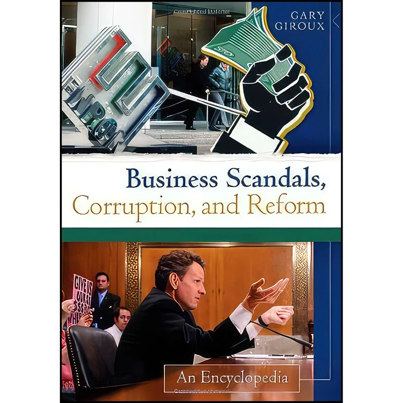 کتاب Business Scandals, Corruption, and Reform [2 volumes] اثر Gary A. Giroux انتشارات Greenwood