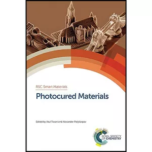 کتاب Photocured Materials  اثر جمعي از نويسندگان انتشارات Royal Society of Chemistry
