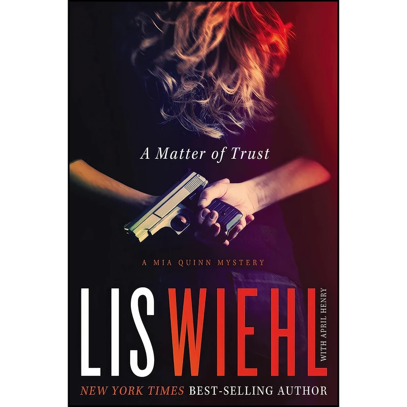 کتاب A Matter of Trust  اثر Lis Wiehl and April Henry انتشارات Thomas Nelson