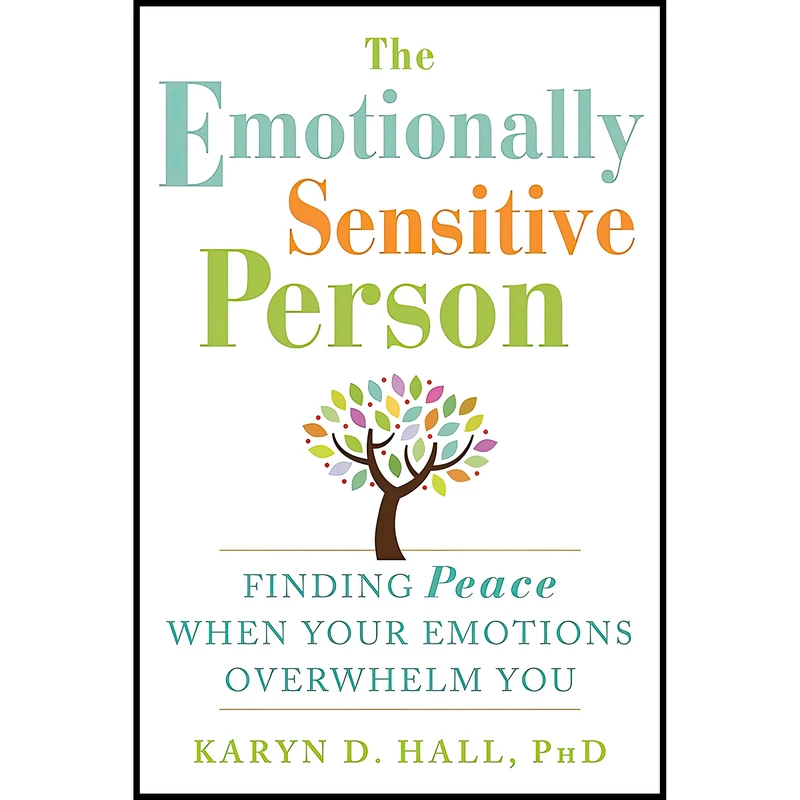 کتاب The Emotionally Sensitive Person اثر Karyn D. Hall انتشارات New Harbinger Publications