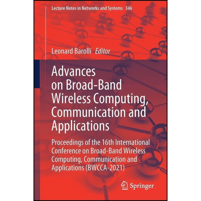 کتاب Advances on Broad-Band Wireless Computing, Communication and Applications  اثر Leonard Barolli انتشارات تازه ها